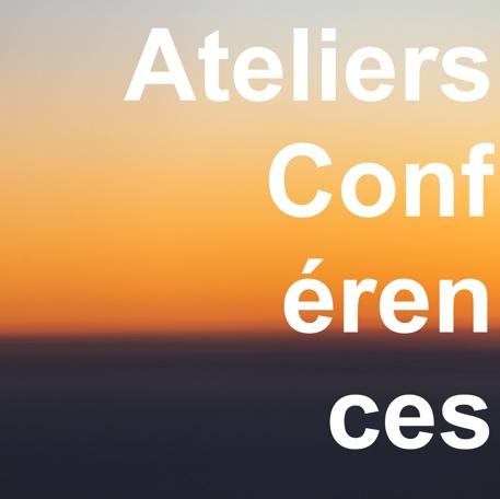 #9 Ateliers conférences